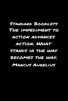 Paperback Standard Booklets The Impediment to Action Advances Action What Stands in The Way Becomes The Way Marcus Aurelius: A soft cover blank lined journal wi Book