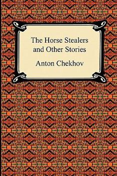 The Horse-Stealers and Other Stories - Book #10 of the Tales of Chekhov