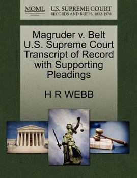 Paperback Magruder V. Belt U.S. Supreme Court Transcript of Record with Supporting Pleadings Book