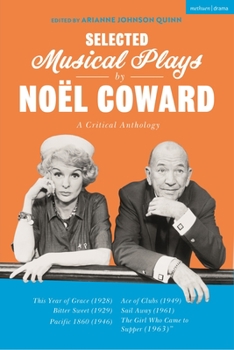 Paperback Selected Musical Plays by Noël Coward: A Critical Anthology: This Year of Grace; Bitter Sweet; Words and Music; Pacific 1860; Ace of Clubs; Sail Away; Book