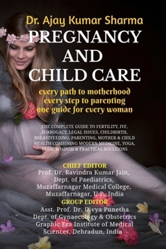 PREGNANCY AND CHILD CARE: every path to motherhood every step to parenting one guide for every woman