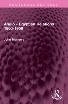 Paperback Anglo - Egyptian Relations 1800-1956 Book