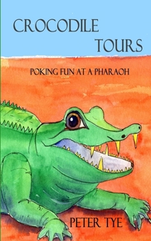 Paperback Crocodile Tours - Poking Fun at a Pharaoh Book