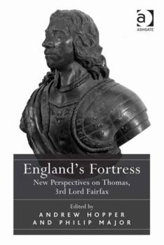 Hardcover England's Fortress: New Perspectives on Thomas, 3rd Lord Fairfax Book