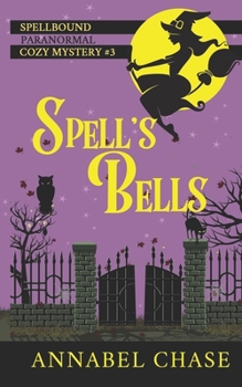 Spell's Bells - Book #3 of the Spellbound