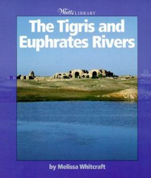 Paperback The Tigris and Euphrates Rivers (Watts Library) Book