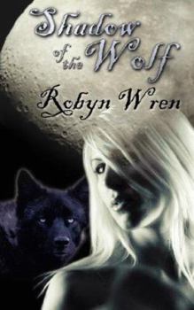 Shadow of the Wolf - Book #1 of the Darkness Unleashed