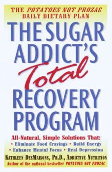 Hardcover The Sugar Addict's Total Recovery Program Book