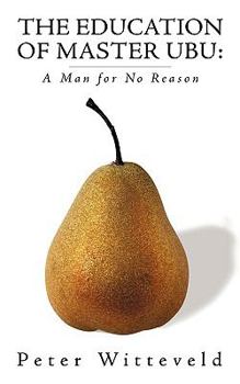 Paperback The Education of Master Ubu: A Man for No Reason Book