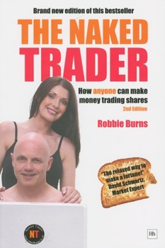 Paperback The Naked Trader: How Anyone Can Still Make Money Trading Shares Book