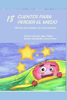 Paperback 18 Cuentos Para Perder El Miedo: Historias Para Ayudar a Los Más Pequeños [Spanish] Book