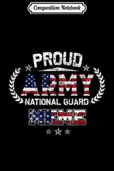 Composition Notebook: Proud Army National Guard Meme Gift  Journal/Notebook Blank Lined Ruled 6x9 100 Pages