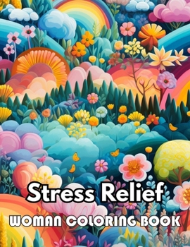 Paperback Stress Relief Woman Coloring Book for Adult: eautiful and High-Quality Design To Relax and Enjoy Book