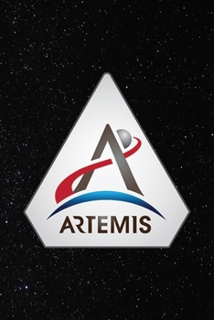 Paperback Artemis: NASA Artemis Official Program Patch We Are Going Moon To Mars Notebook Journal Diary Book