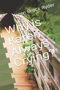 Paperback Why is Karen Always Crying? Book