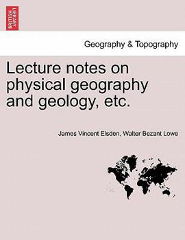 Paperback Lecture Notes on Physical Geography and Geology, Etc. Book