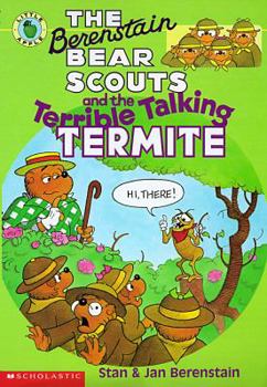 The Berenstain Bear Scouts and the Terrible Talking Termite - Book #5 of the Berenstain Bear Scouts