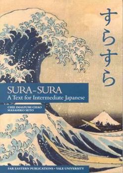 Paperback Sura-Sura: A Text for Intermediate Japanese Book