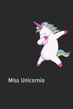 Paperback Miss Unicornio: La colección de libretas de unicornios que está arrasando en el mercado. Regalo ideal para esta navidad, amigo invisib [Spanish] Book