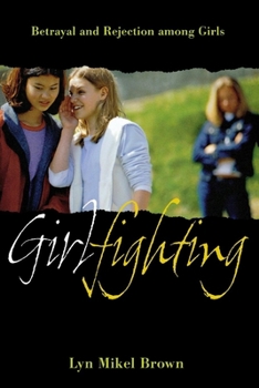 Paperback Girlfighting: Betrayal and Rejection Among Girls Book