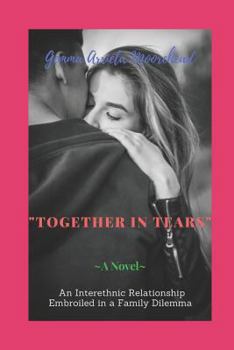 Paperback Together In Tears: An Interethnic Relationship Embroiled in a Family Dilemma Book