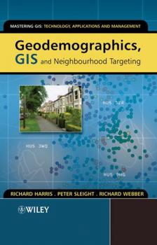 Hardcover Geodemographics, GIS and Neighbourhood Targeting Book