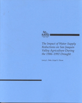 Paperback The Impact of Water Supply Reductions on San Joaquin Valley Agriculture During the 1986-1992 Drought (1998) Book