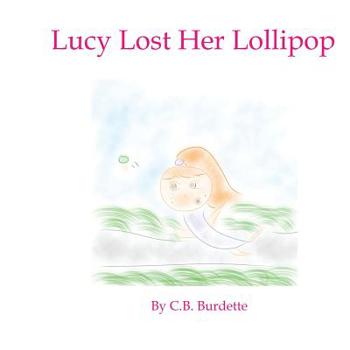 Paperback Lucy Lost Her Lollipop Book