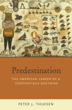 Hardcover Predestination: The American Career of a Contentious Doctrine Book