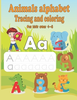 Paperback Animals alphabet tracing and coloring books for kids ages 4-8: Fun and Educational Activity Book with Uppercase and Lowercase Letters, Accompanied by Book