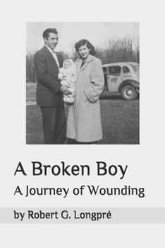 Paperback A Broken Boy: Wounding the Body, Mind, and Soul Book