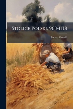 Paperback Stolice Polski, 963-1138 [Polish] Book