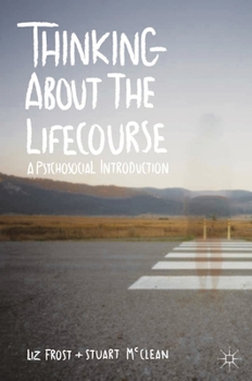 Paperback Thinking about the Lifecourse: A Psychosocial Introduction Book