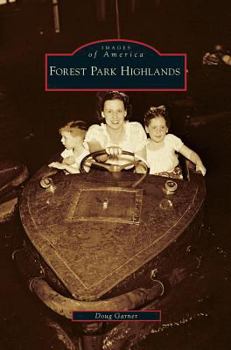 Forest Park Highlands (Images of America: Missouri) - Book  of the Images of America: Missouri