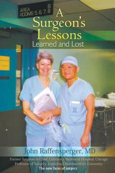 Paperback A Surgeon's Lessons, Learned and Lost Book