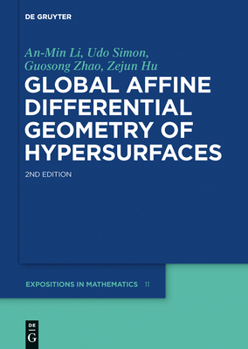 Hardcover Global Affine Differential Geometry of Hypersurfaces Book