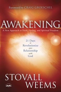 Paperback Awakening: 21 Days to Revolutionize Your Relationship with God: A New Approach to Faith, Fasting, and Spiritual Freedom Book