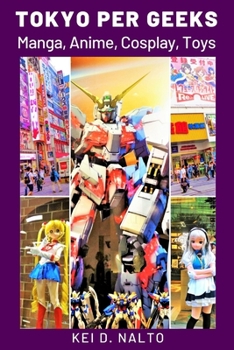 Paperback Tokyo Per Geeks: Manga, Anime, Cosplay, Toys [Italian] Book