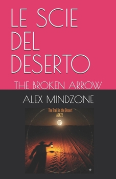 Paperback Le Scie del Deserto: The Broken Arrow [Italian] Book