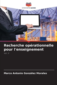 Recherche opérationnelle pour l'enseignement: Vol. II (French Edition)