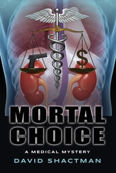 Paperback Mortal Choice: A Medical Mystery Book