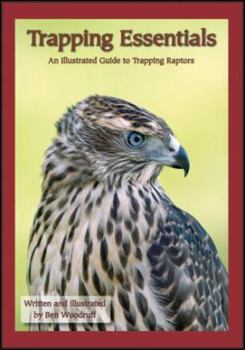 Paperback Trapping Essentials - An Illustrated Guide to Trapping Raptors Book