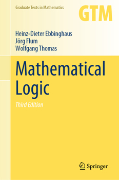 Mathematical Logic (Undergraduate Texts in Mathematics) - Book #291 of the Graduate Texts in Mathematics