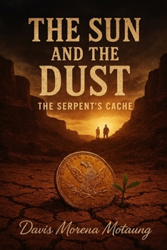 Paperback The Sun and the Dust: The Serpent's Cache Book