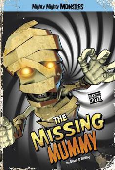 The Missing Mummy - Book  of the Mighty Mighty Monsters
