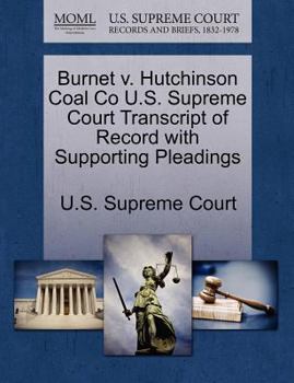 Paperback Burnet V. Hutchinson Coal Co U.S. Supreme Court Transcript of Record with Supporting Pleadings Book