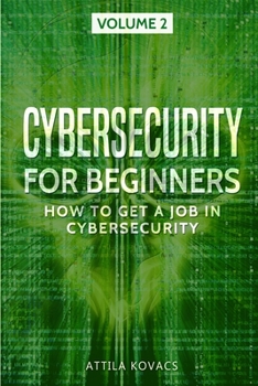 Paperback Cybersecurity for Beginners: How to Get a Job in Cybersecurity Book