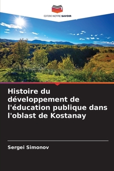 Paperback Histoire du développement de l'éducation publique dans l'oblast de Kostanay [French] Book