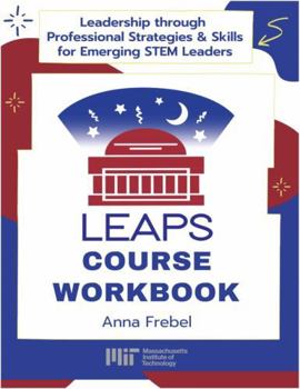 Paperback Leadership through Professional Strategies and Skills for Emerging STEM Leaders: LEAPS Course Workbook Book