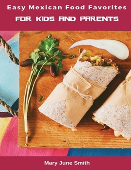 Paperback Easy Mexican Food Favorites: for Kids and Parents Book